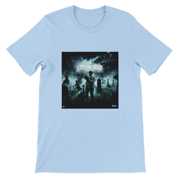 LEFT FOR DEAD - Unisex T-Shirt