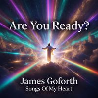 Are You Ready? by James Goforth