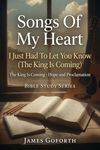 "I Just Had to Let You Know (The King is Coming) Songs Of My Heart Bible Study