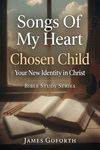 "Chosen Child" Songs Of My Heart Bible Study