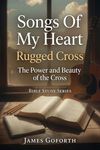 "Rugged Cross" Songs Of My Heart Bible Study