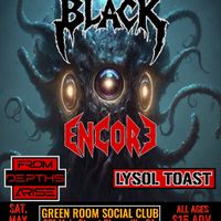 Hangtown Thrash Presents: BLACK ENCORE + FROM DEPTHS ARISE + LYSOL TOAST