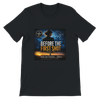 Before The First Shot - Unisex T-Shirt