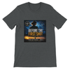 Before The First Shot - Unisex T-Shirt