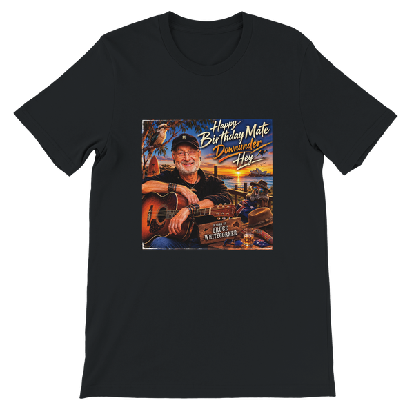 Happy Birthday Mate, Downunder, Hey - Unisex T-Shirt