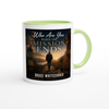 Who Are You When The Mission Ends - Ceramic Mug