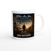 Who Are You When The Mission Ends - Ceramic Mug