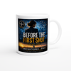 Before The First Shot - Ceramic Mug