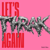 Let's THRAK Again (REEL ONE) - Double Gatefold Vinyl (Reel Two)