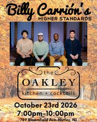 Billy Carrión's Higher Standards @ The Oakley Kitchen & Cocktails
