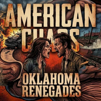 AMERICAN CHAOS by OKLAHOMA RENEGADES
