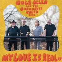 “My Love Is Real” by Cole Allen And The Coldwater Creek Band
