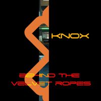 Behind the Velvet Ropes - May 15 by Knox