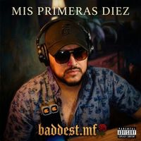 Mis Primeras Diez de baddest.mf
