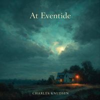 At Eventide by Charles Knudsen