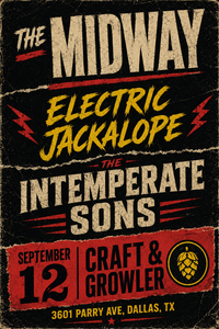 The Midway, Electric Jackalope, and The Intemperate Sons