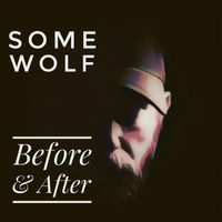 Before & After by Some Wolf