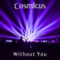 Without You by Cosmicus