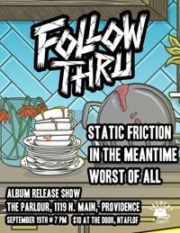 Eat Your Heart Out Release Show w/ In The Meantime, Static Friction, Worst of All