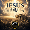 Jesus Came On The Clouds (Matthew 24:30) - Fine Art Poster