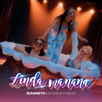 Escucha 'Linda Mañana'  nueva canción de Jeanneth La Chica Fuego junto a Estefy Music y Estefanía. Una emotiva cumbia homenaje a mamá y un canto de unión familiar.