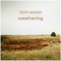 Weathering by tom eaton