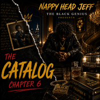 Nappy Head Jeff The Black Genius: Presents the Catalog Chapter 6 by Nappy Head Jeff The Black Genius