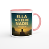 Ella No es de Nadie (Vive en Ti) - Ceramic Mug