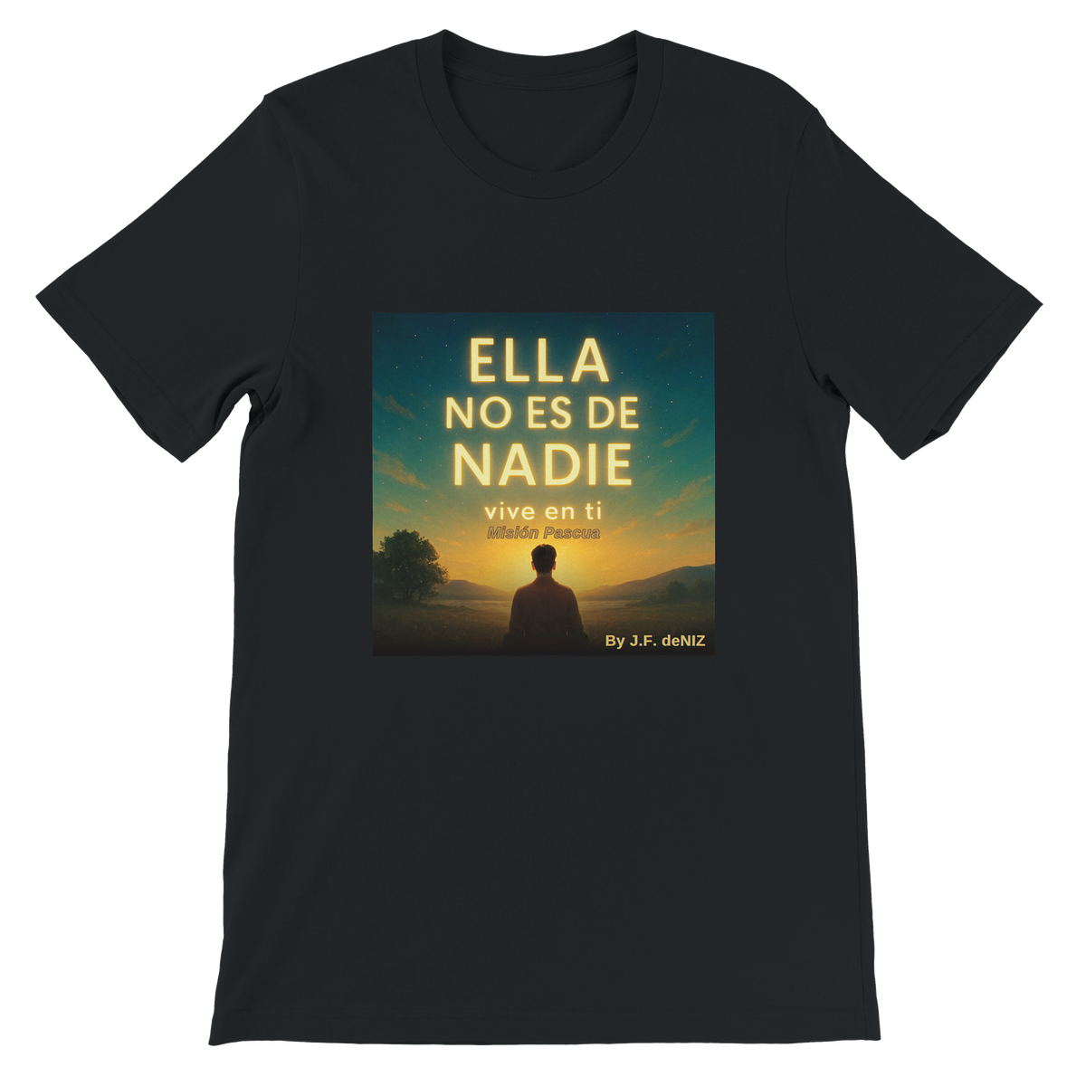 Ella No es de Nadie (Vive en Ti) - Unisex T-Shirt