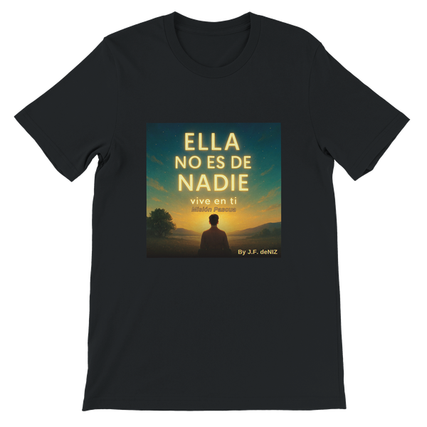 Ella No es de Nadie (Vive en Ti) - Unisex T-Shirt