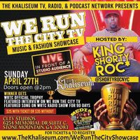 ShortyRoc Presents: We Run The City Music & fashion Show
