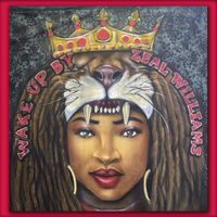 WAKE UP by ZEAL WILLIAMS
