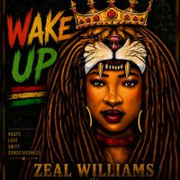 WAKE UP by ZEAL WILLIAMS