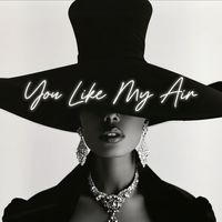 YOU LIKE MY AIR by DAT BUTTA' MUSIC