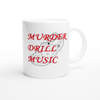 Murder Drill Music - Ceramic Mug