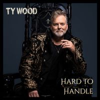 Hard to Handle by Ty Wood