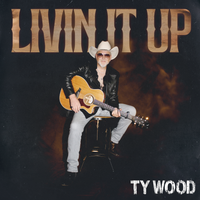 Livin' It Up by Ty Wood
