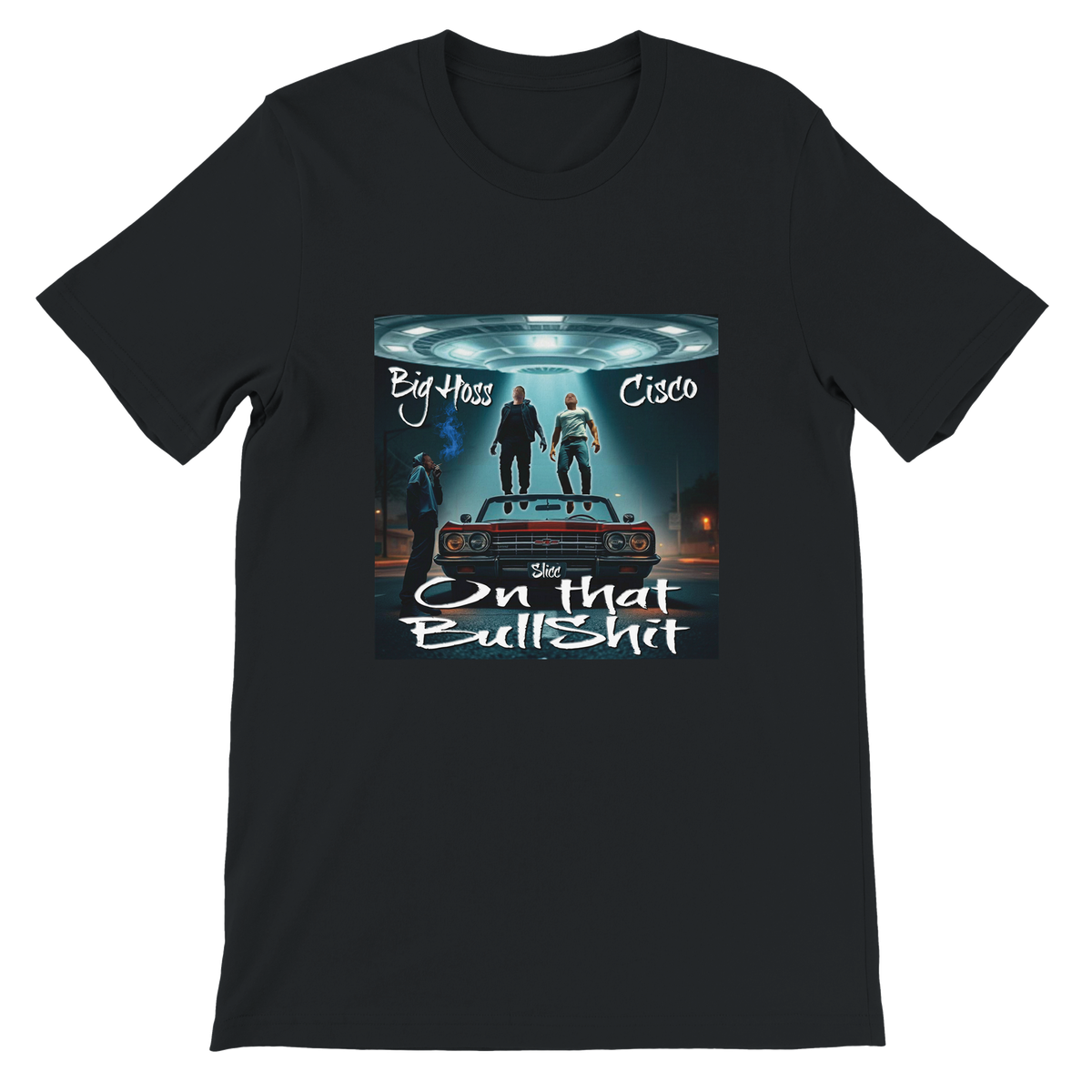 On that BullShit (feat. Big Hoss & Slicc Trizini) - Unisex T-Shirt