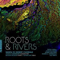 Roots & Rivers by Santa Fe Desert Chorale