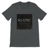 So EPiC (feat. A.S.G.) - Unisex T-Shirt