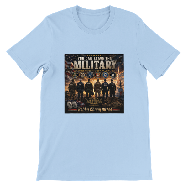 You Can Leave The Military - Unisex T-Shirt