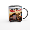 Back To Your Arms - Ceramic Mug