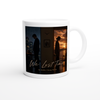 We Lost Time - Ceramic Mug