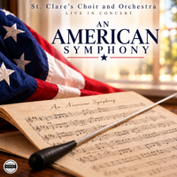 An American Symphony by St. Clare's Episcopal Church Choir