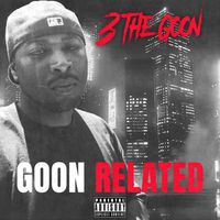 GOON RELATED by 3 The Goon