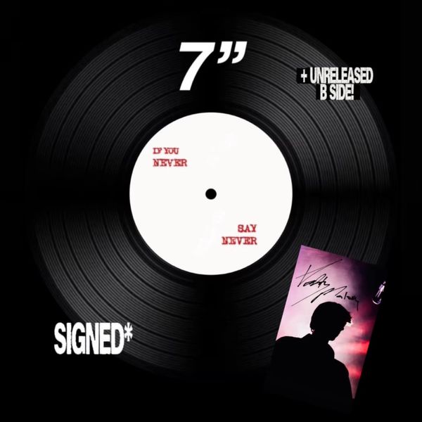 SIGNED: ‘if you never say never’ 7-inch single