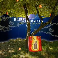 Mother of All Guitars by Bleu Sturgeon