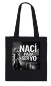 Nací para ser yo - Tote bag