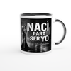 Nací para ser yo - Ceramic Mug
