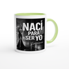 Nací para ser yo - Ceramic Mug
